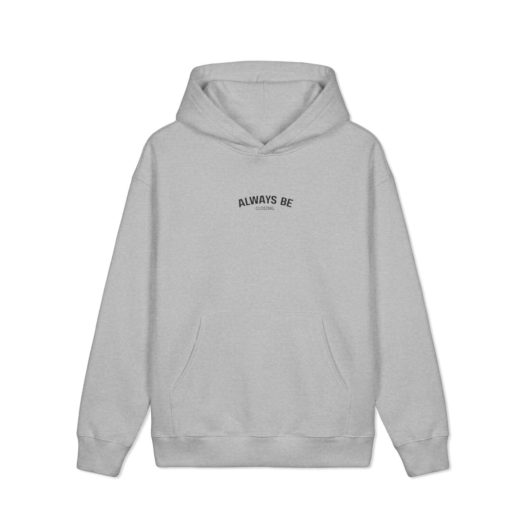 Closed Hoodie — "Always Be Closing" Motivational Hoodie
