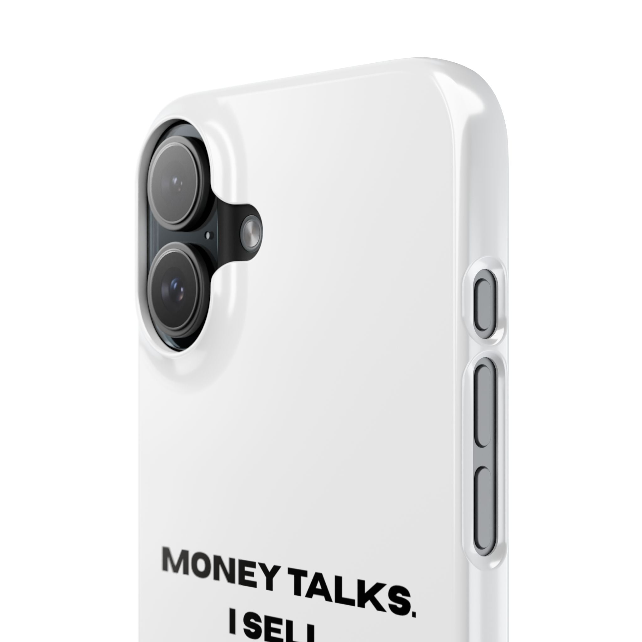 "MONEY TALKS. I SELL."
