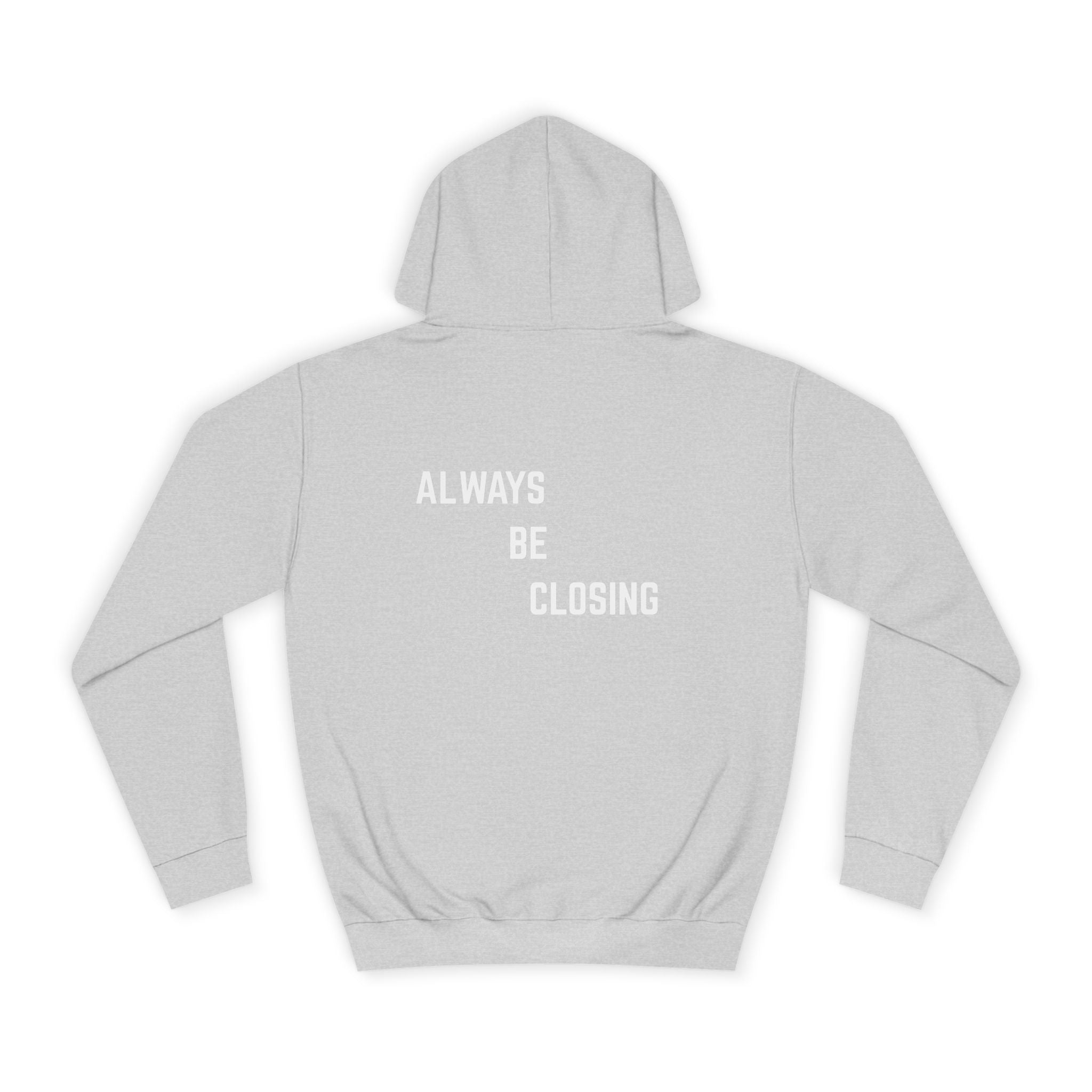 "ALWAYS BE CLOSING" Hoodie
