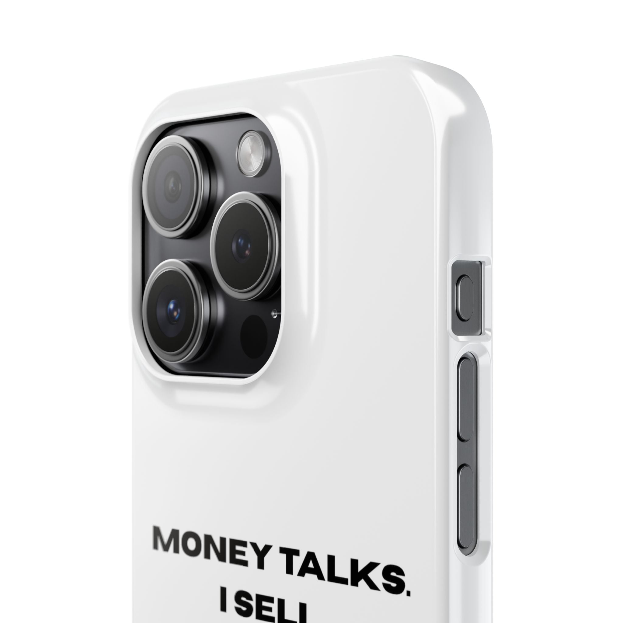 "MONEY TALKS. I SELL."