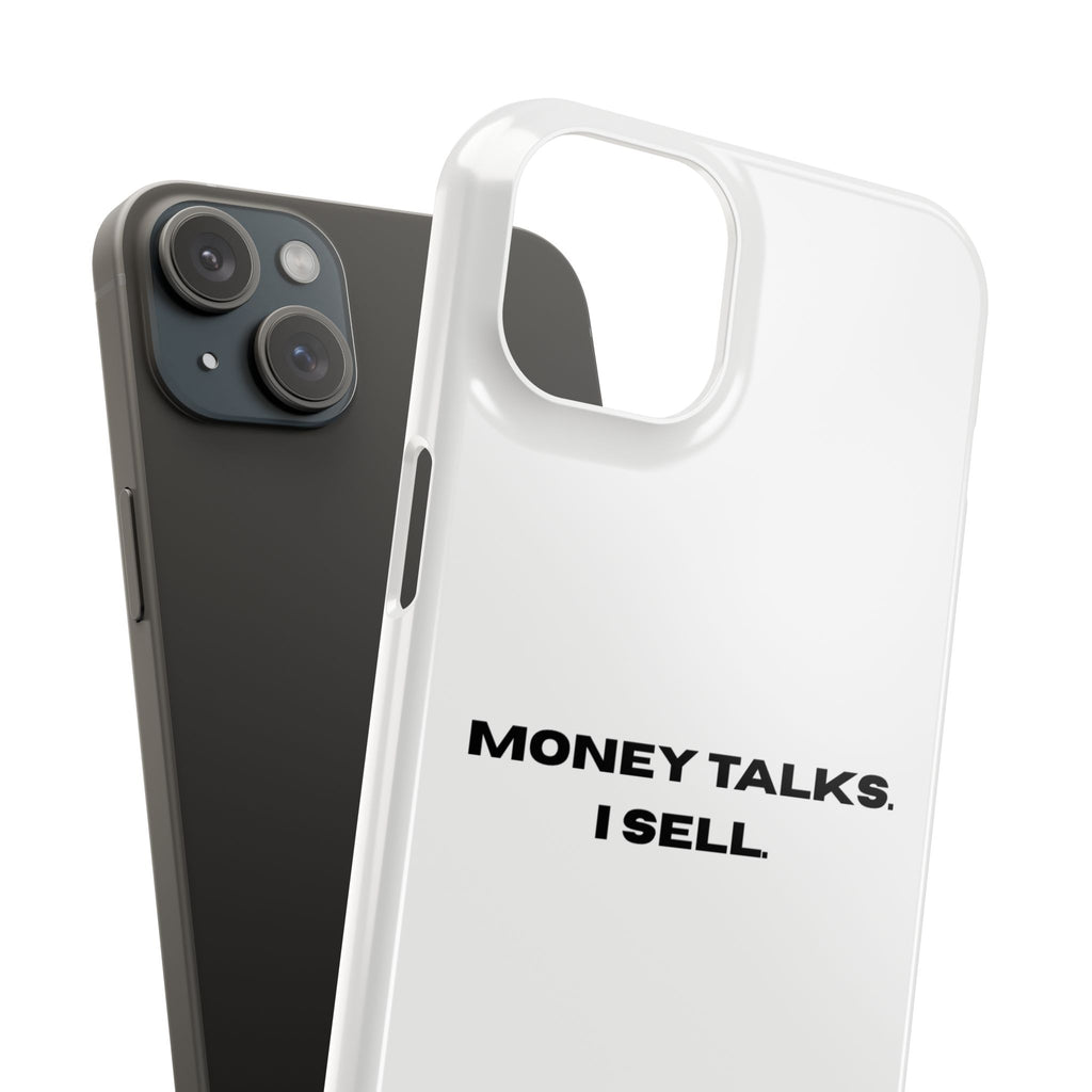"MONEY TALKS. I SELL."