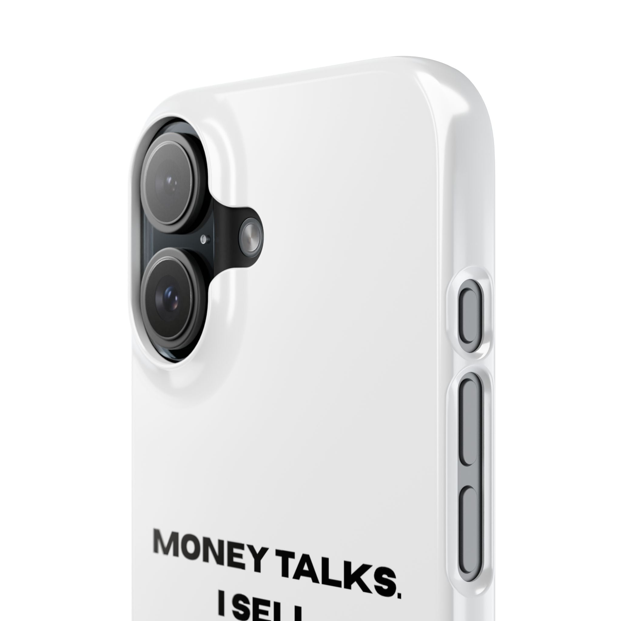 "MONEY TALKS. I SELL."