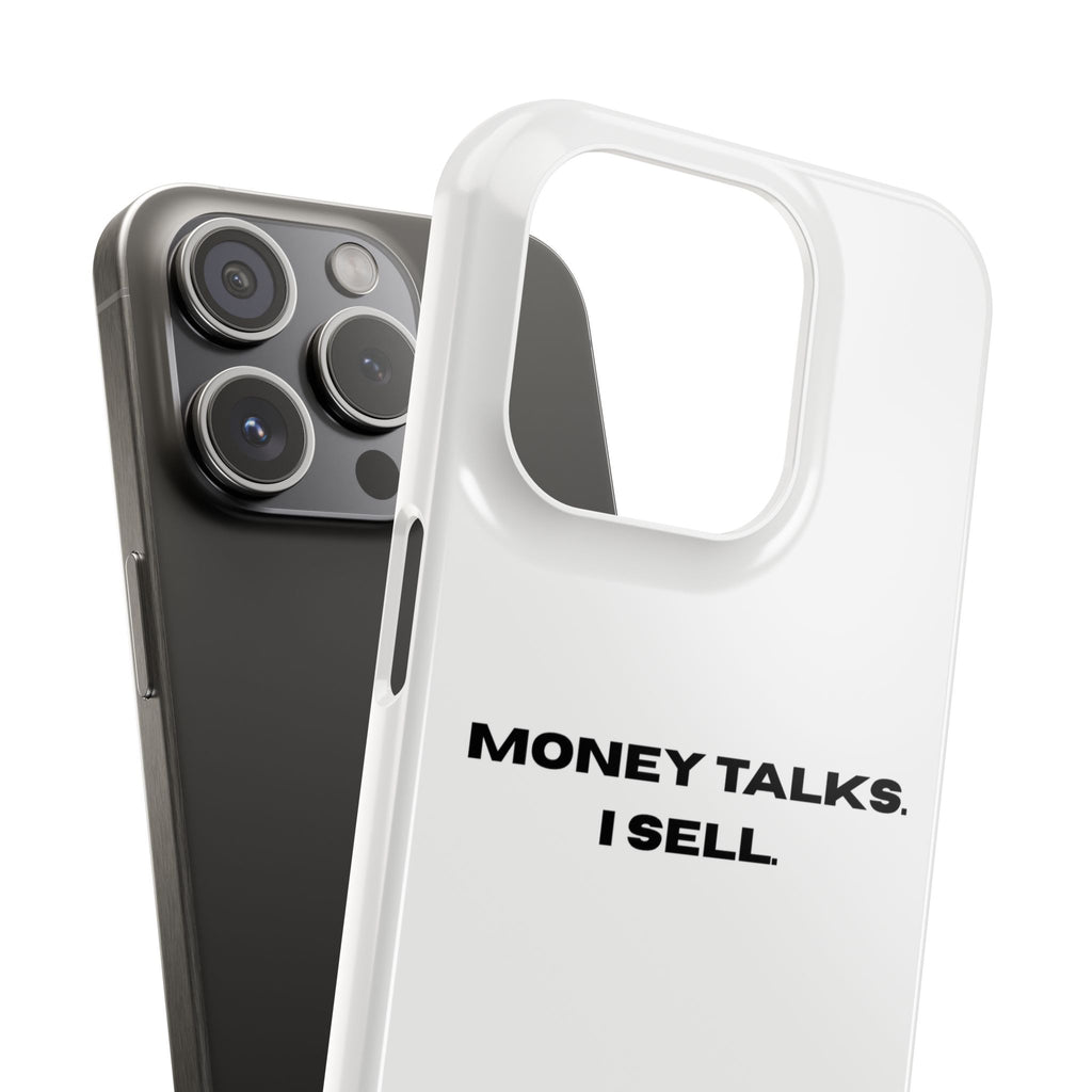 "MONEY TALKS. I SELL."