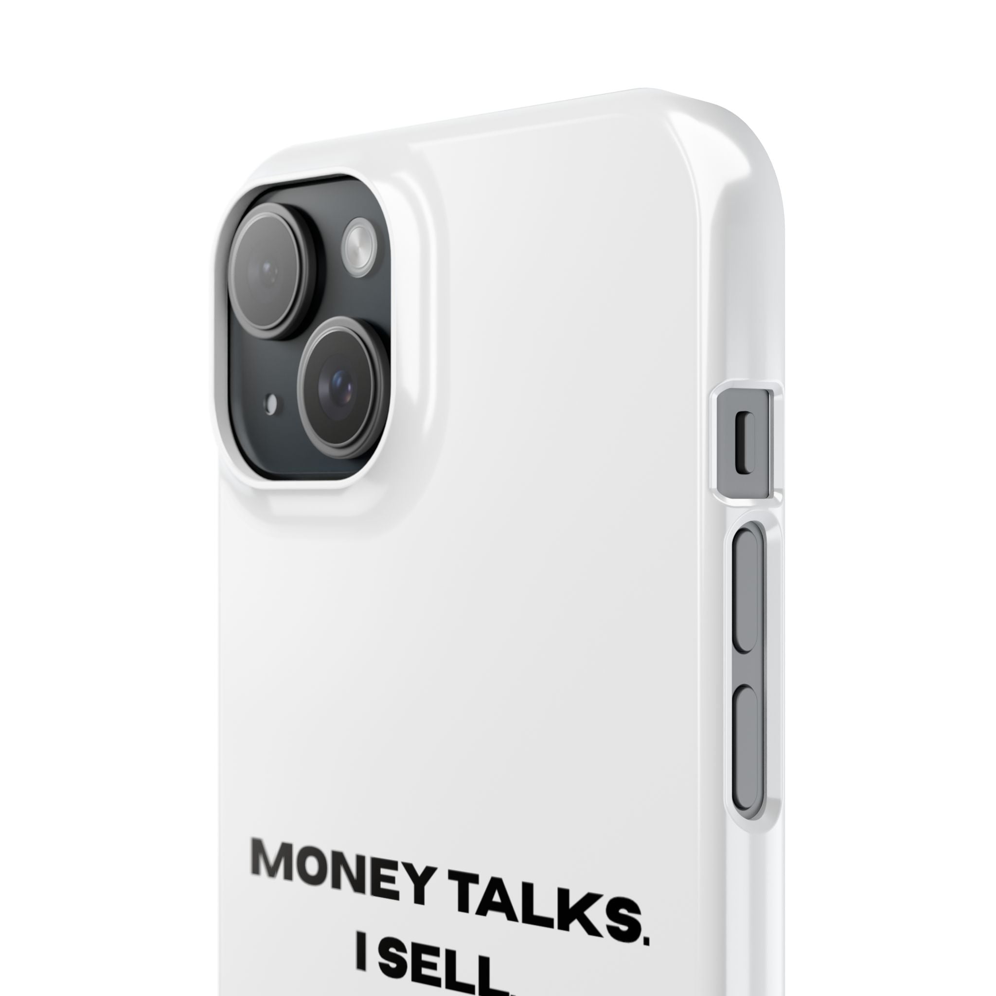 "MONEY TALKS. I SELL."