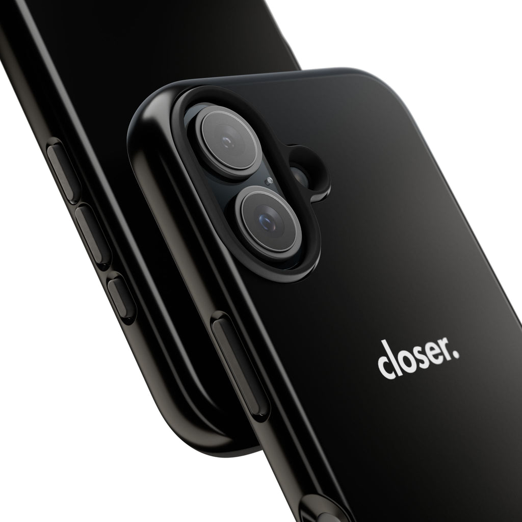 "CLOSER." Phone Case
