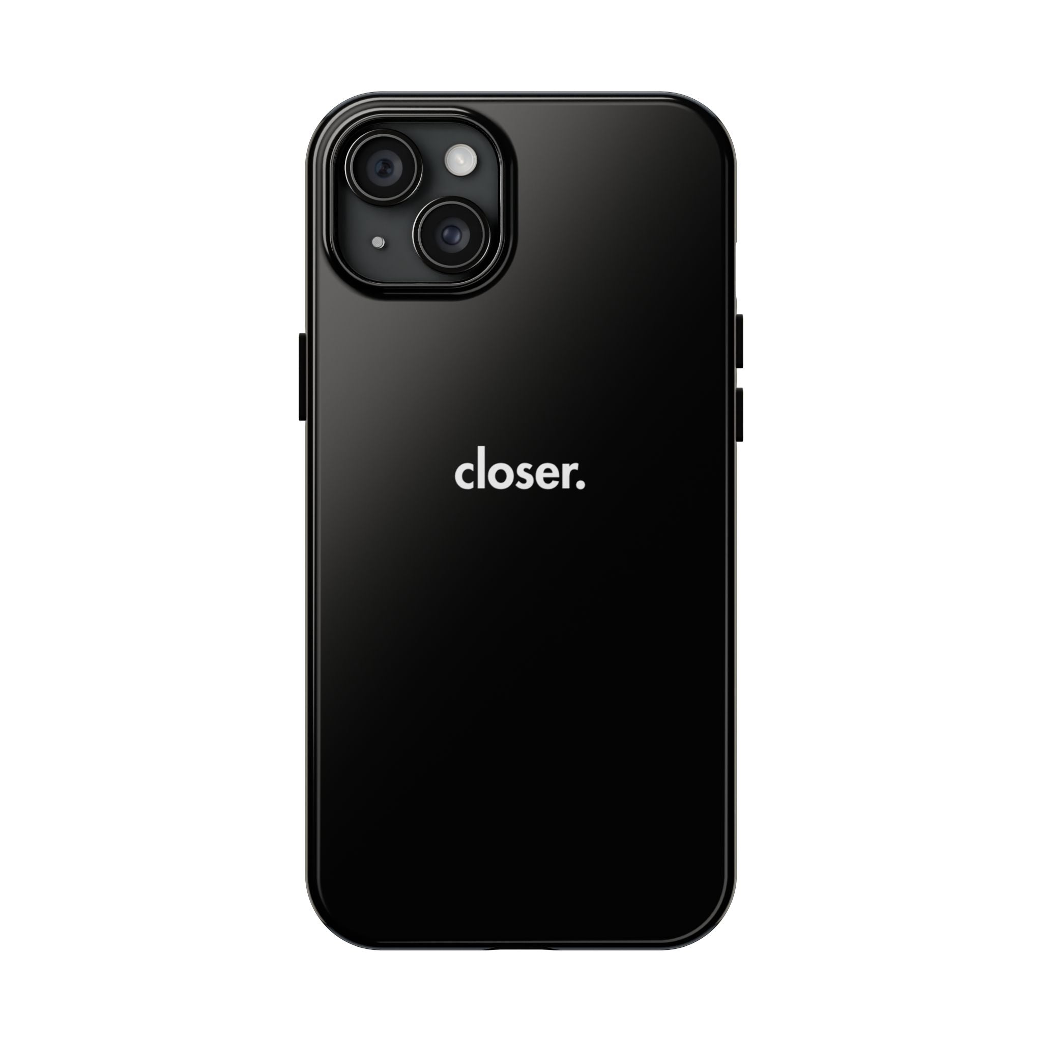 "CLOSER." Phone Case
