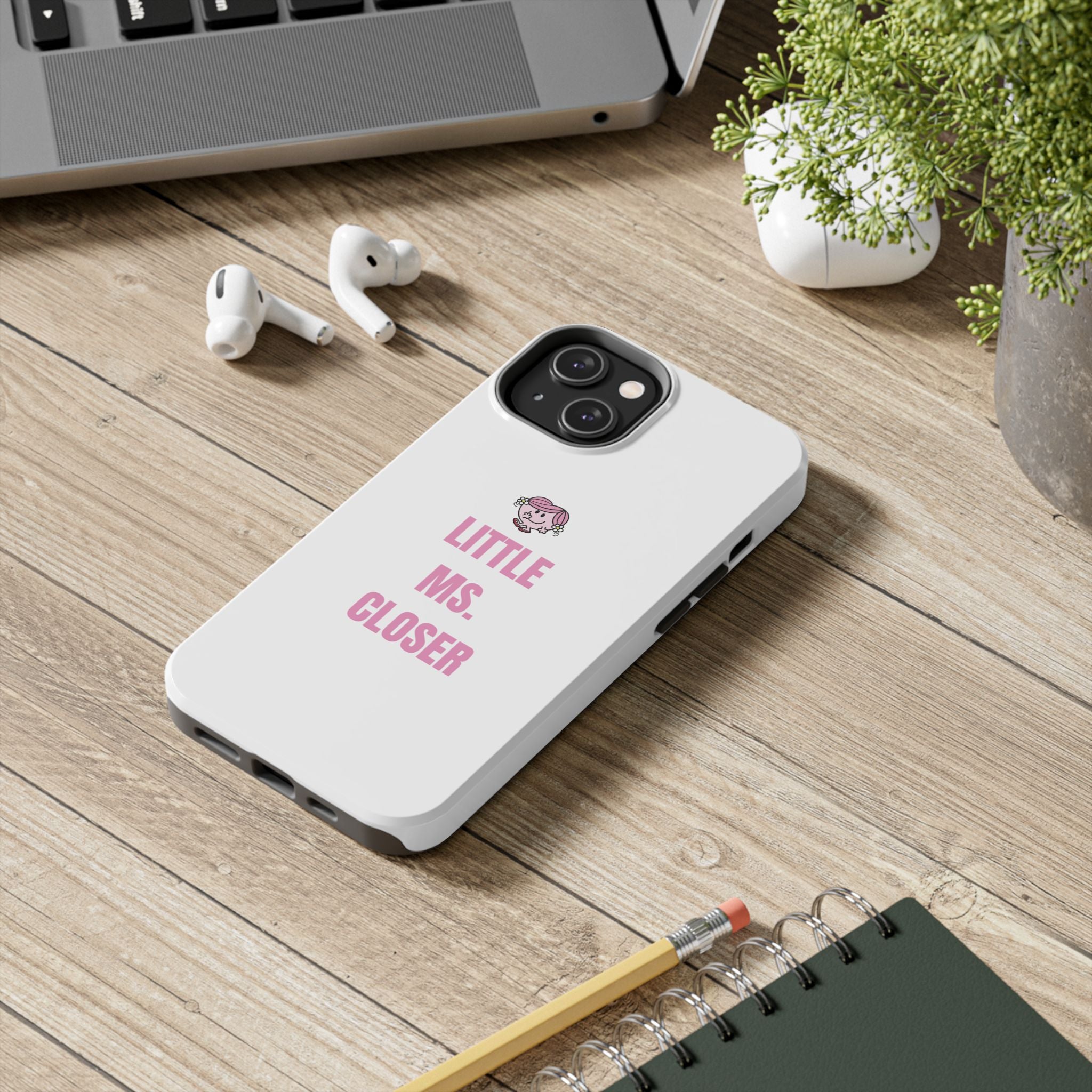 "LITTLE MS. CLOSER" Phone Case