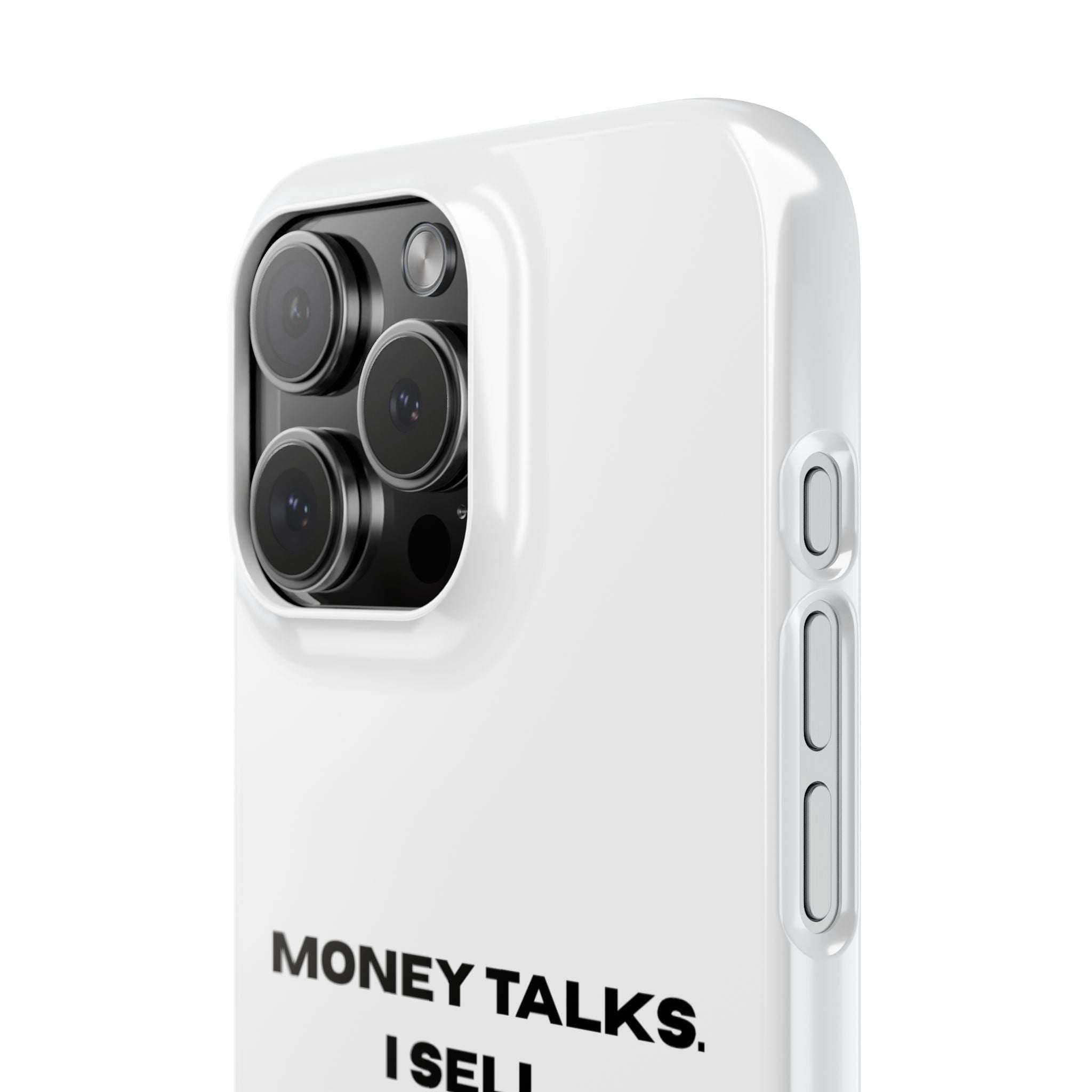 "MONEY TALKS. I SELL."