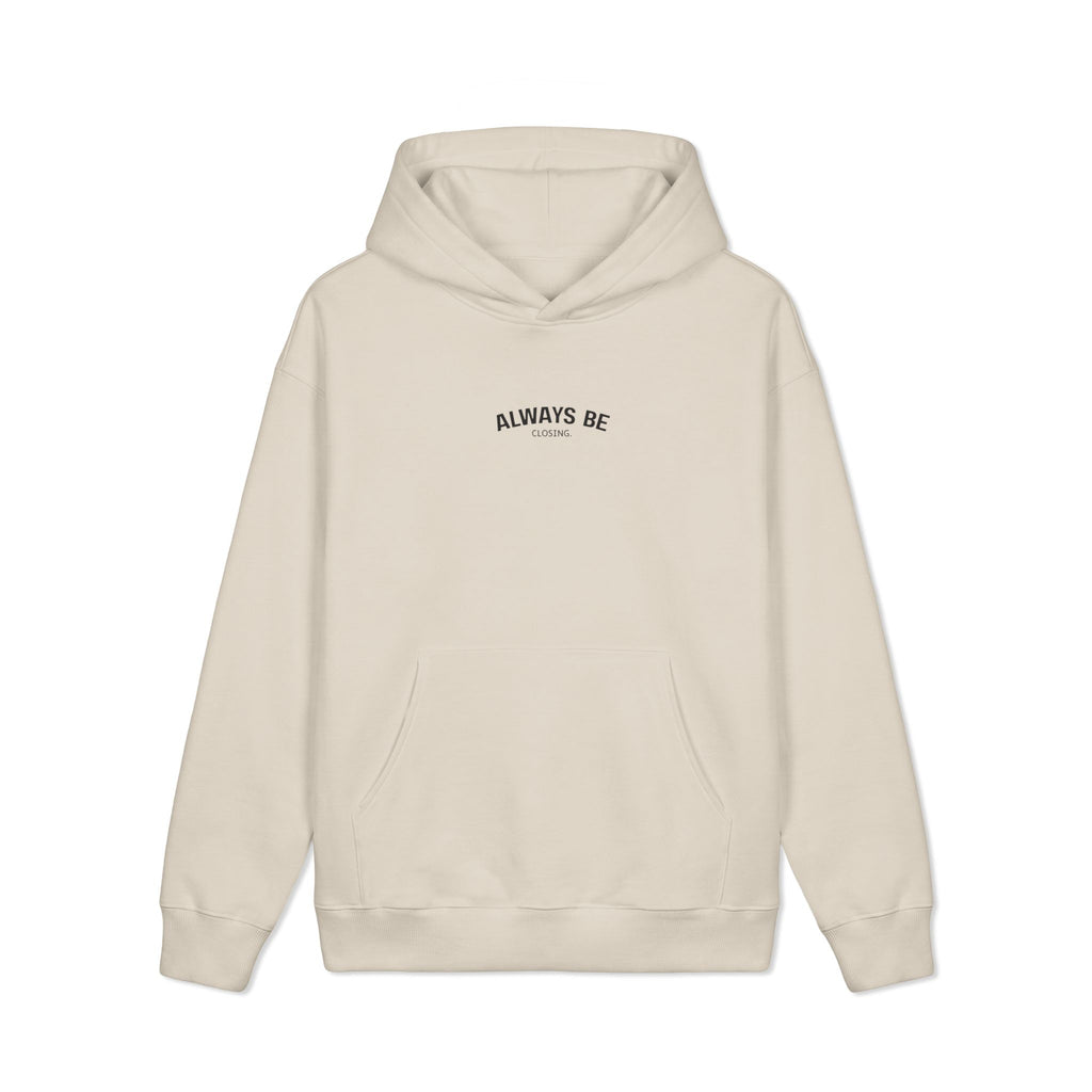 Closed Hoodie — "Always Be Closing" Motivational Hoodie