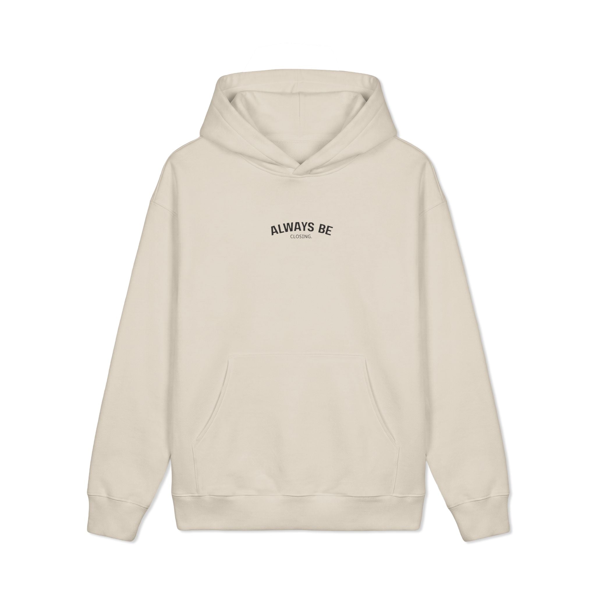 Closed Hoodie — "Always Be Closing" Motivational Hoodie