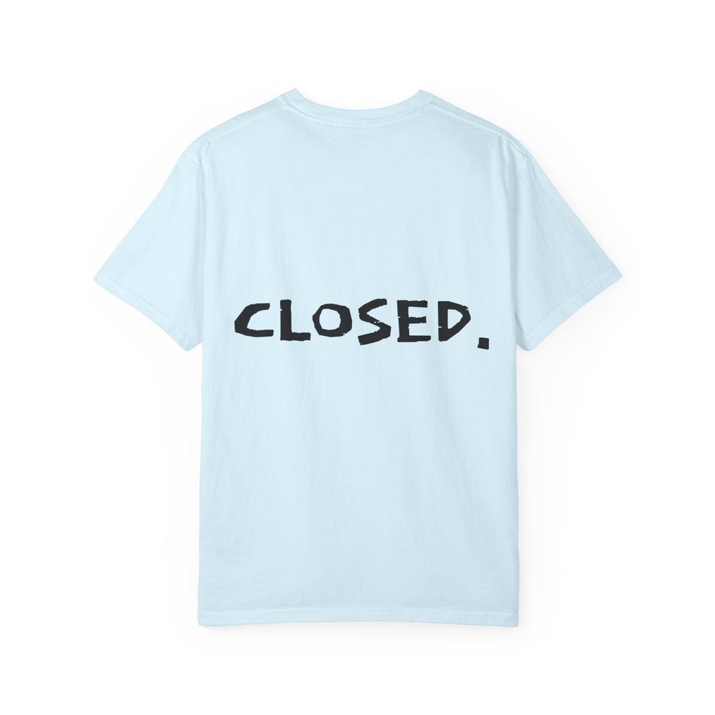 "CLOSED." T-shirt