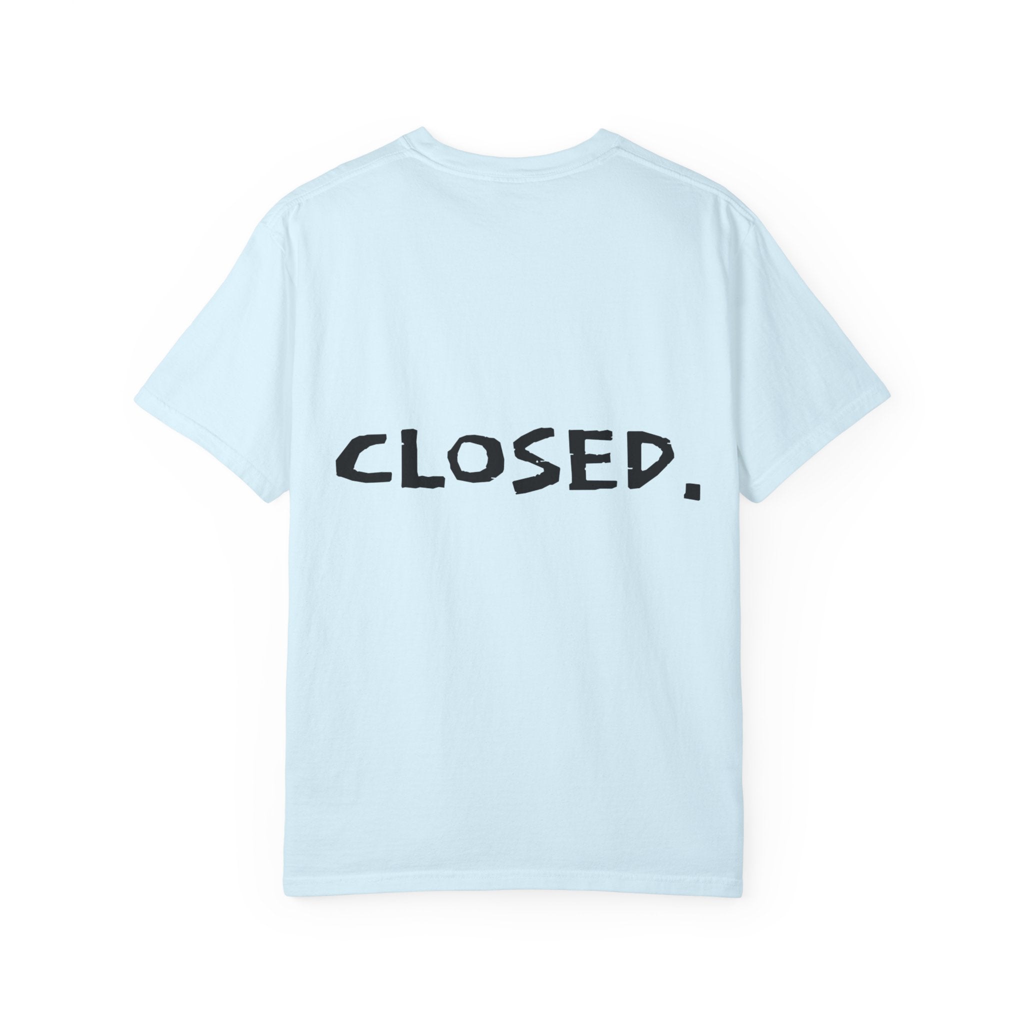 "CLOSED." T-shirt