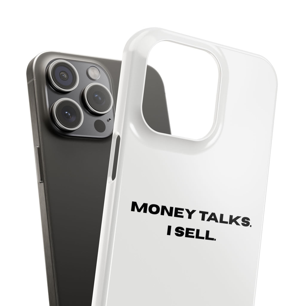 "MONEY TALKS. I SELL."