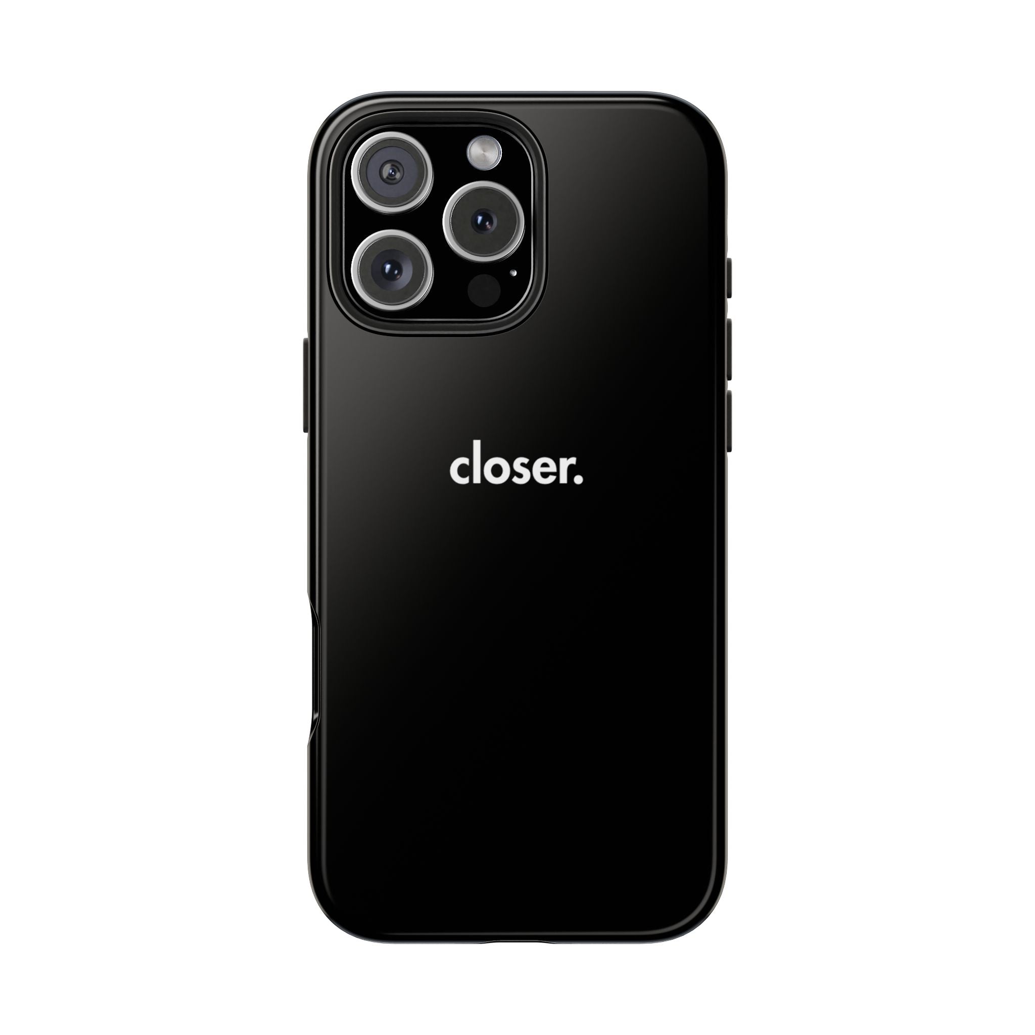 "CLOSER." Phone Case