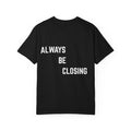"ALWAYS BE CLOSING" T-shirt