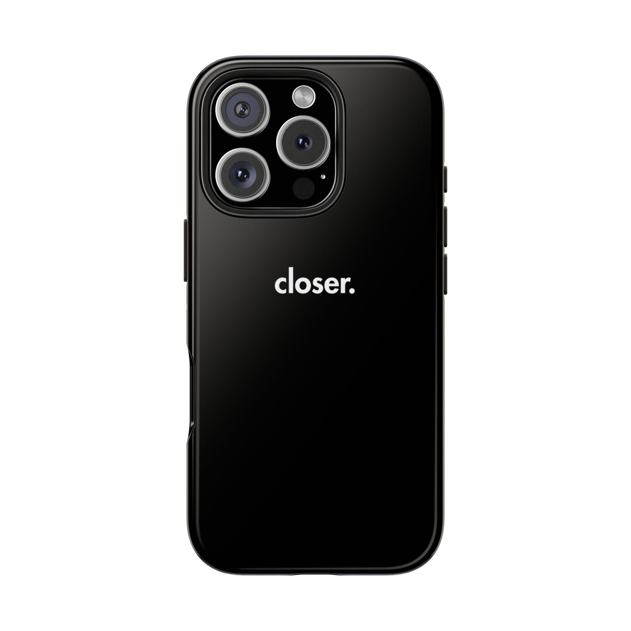 "CLOSER." Phone Case