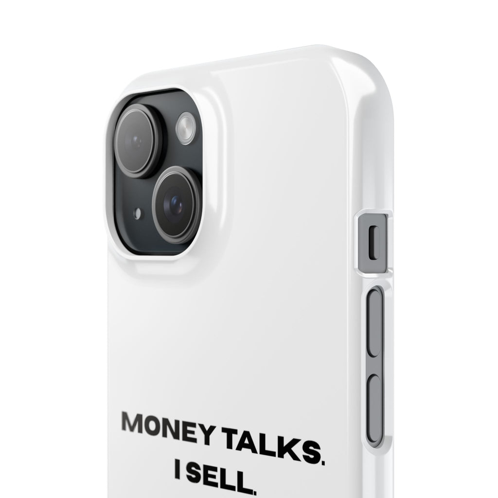 "MONEY TALKS. I SELL."