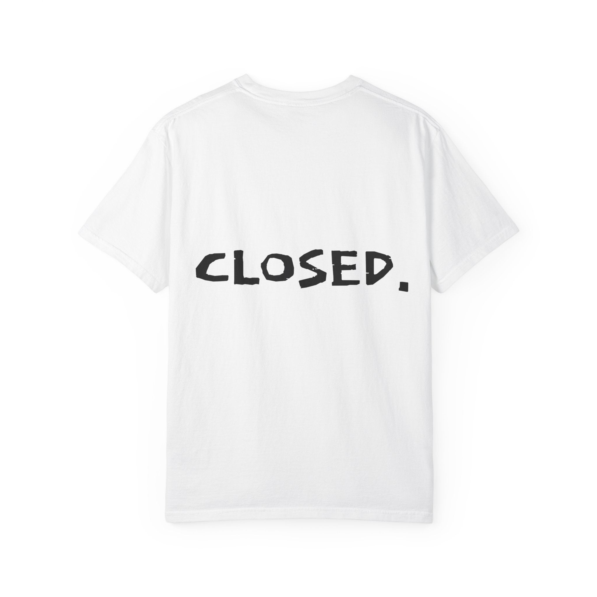 "CLOSED." T-shirt