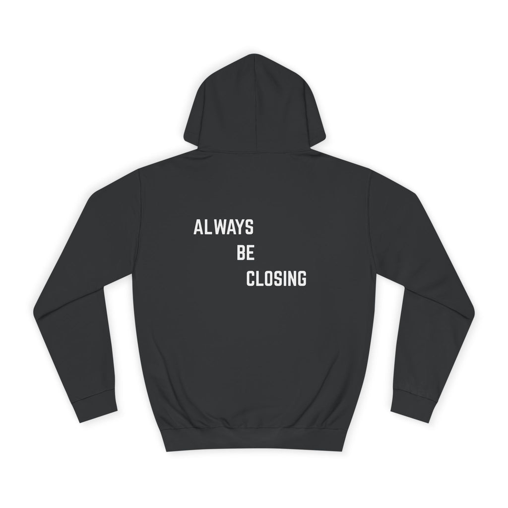 "ALWAYS BE CLOSING" Hoodie