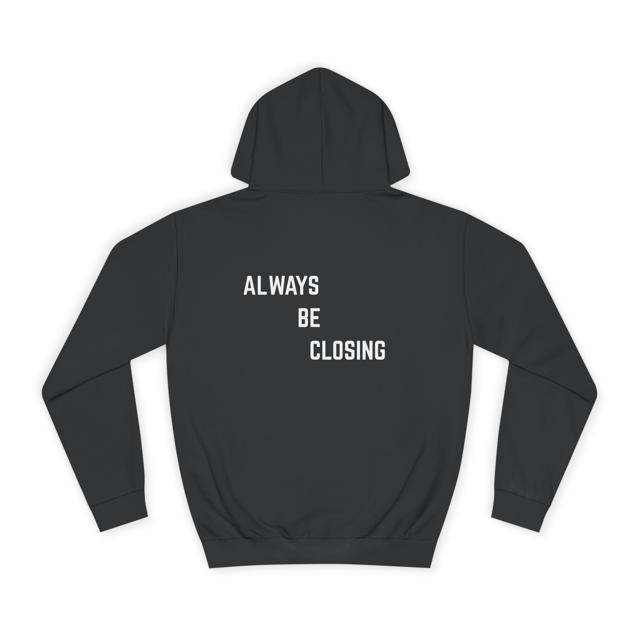 "ALWAYS BE CLOSING" Hoodie