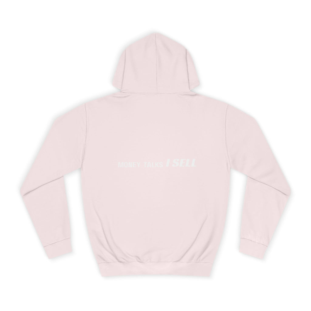 "MONEY TALKS. I SELL." Hoodie