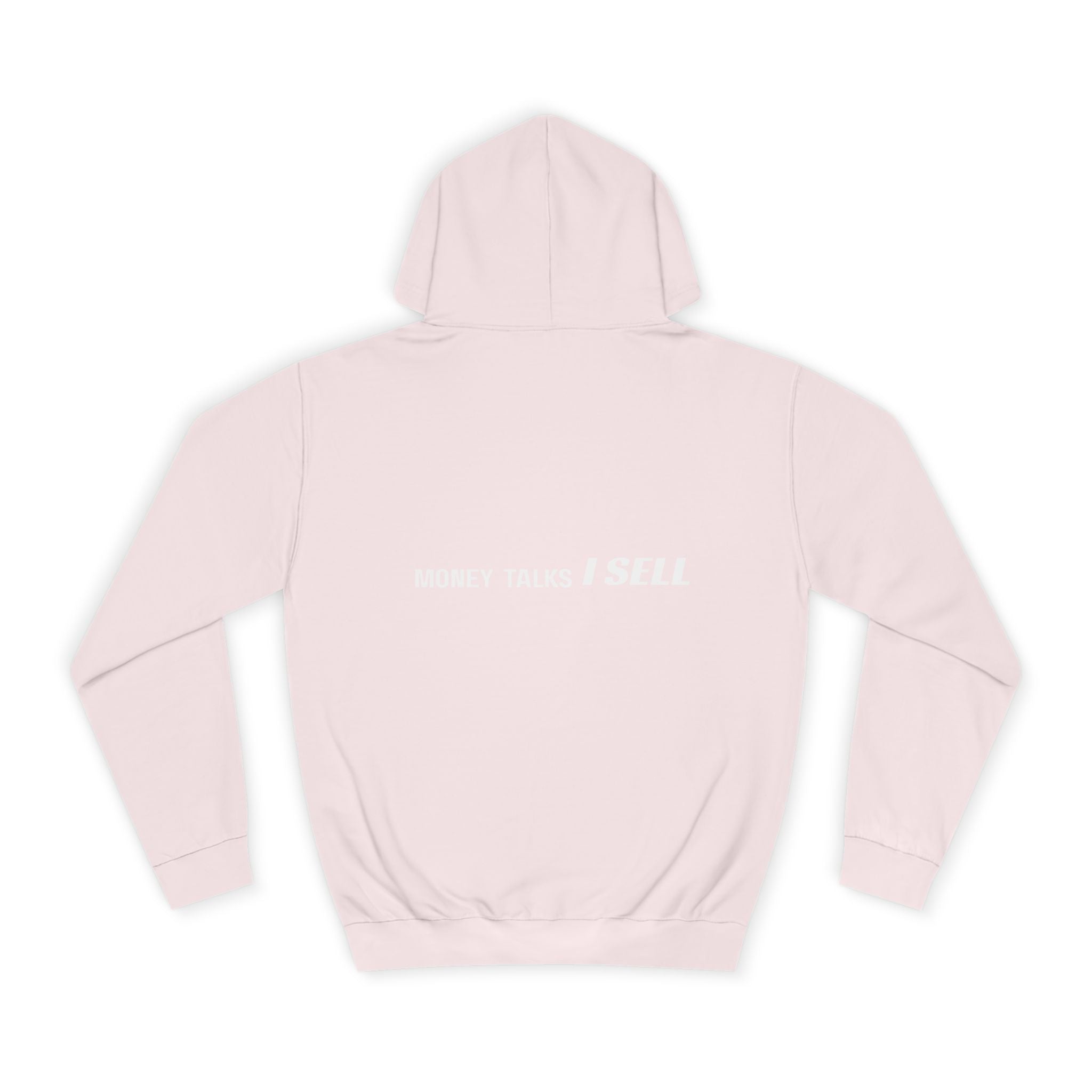 "MONEY TALKS. I SELL." Hoodie