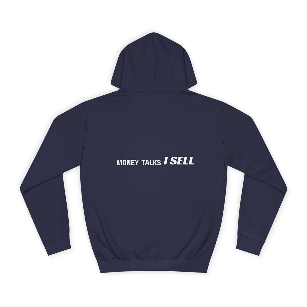 "MONEY TALKS. I SELL." Hoodie
