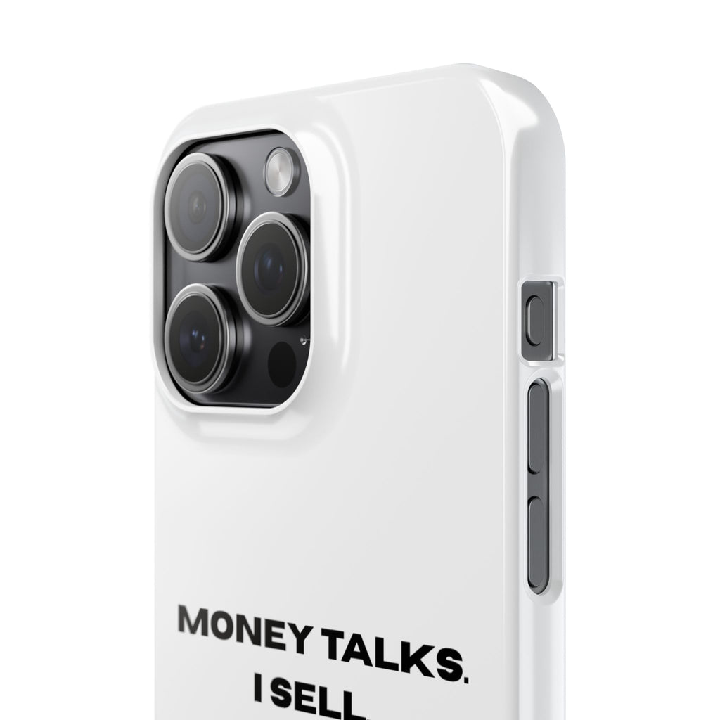 "MONEY TALKS. I SELL."