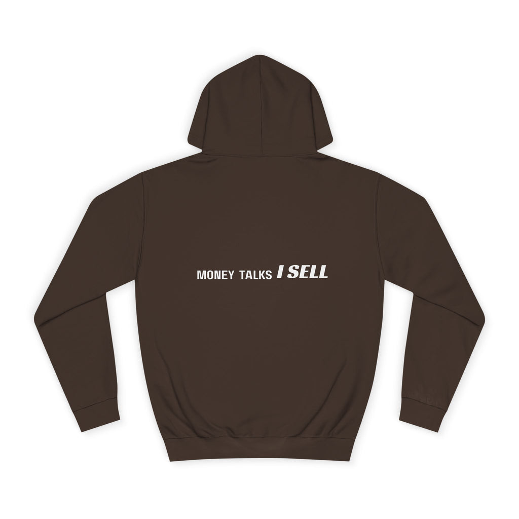 "MONEY TALKS. I SELL." Hoodie