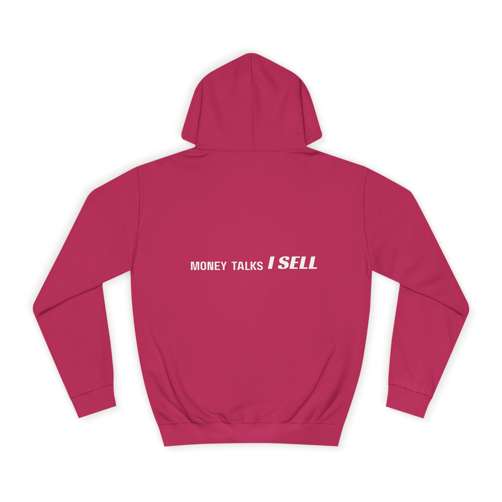 "MONEY TALKS. I SELL." Hoodie