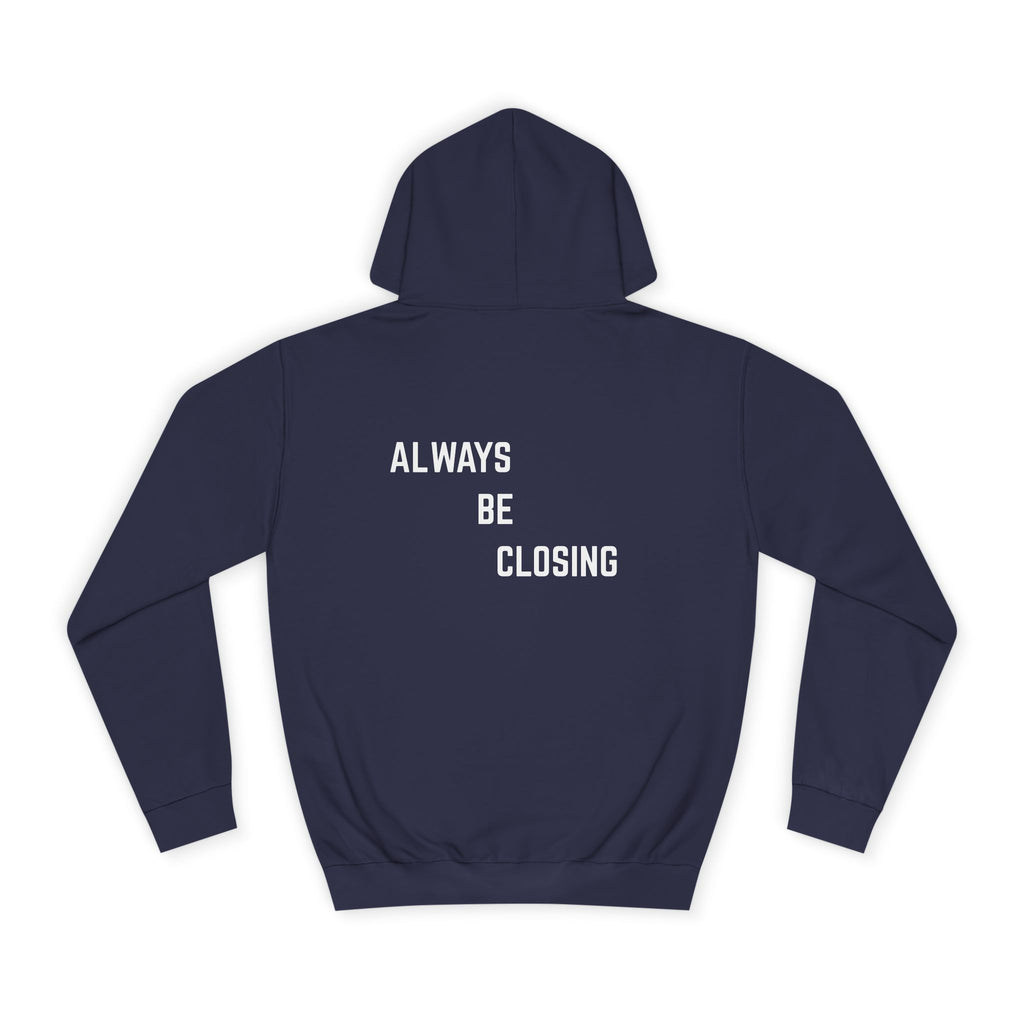 "ALWAYS BE CLOSING" Hoodie
