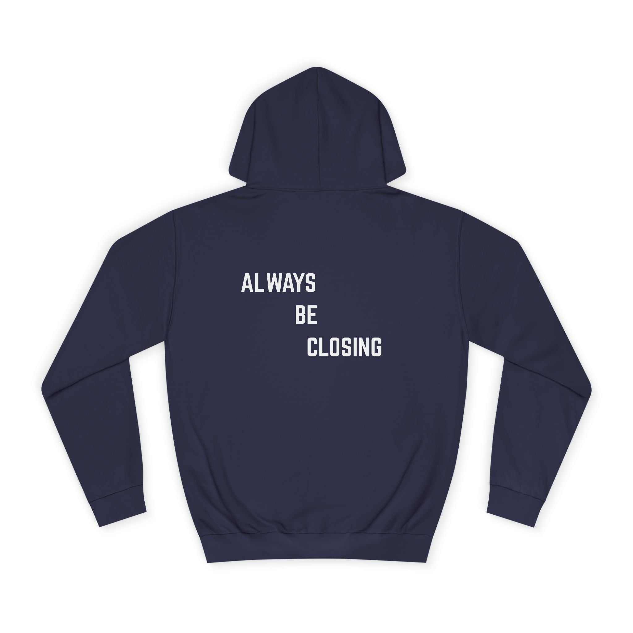 "ALWAYS BE CLOSING" Hoodie