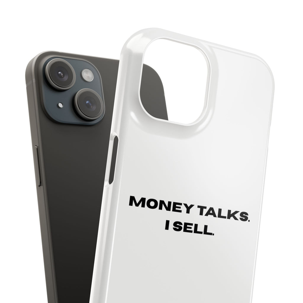 "MONEY TALKS. I SELL."