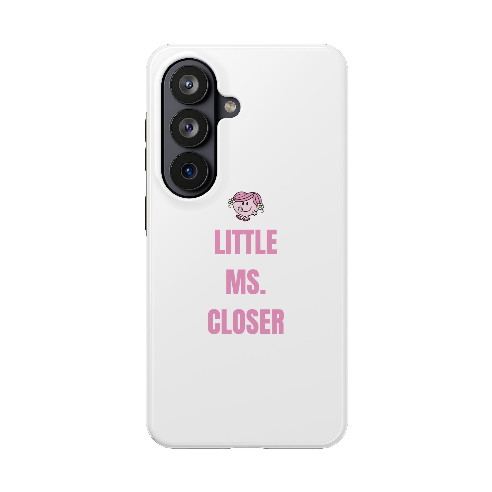 "LITTLE MS. CLOSER" Phone Case