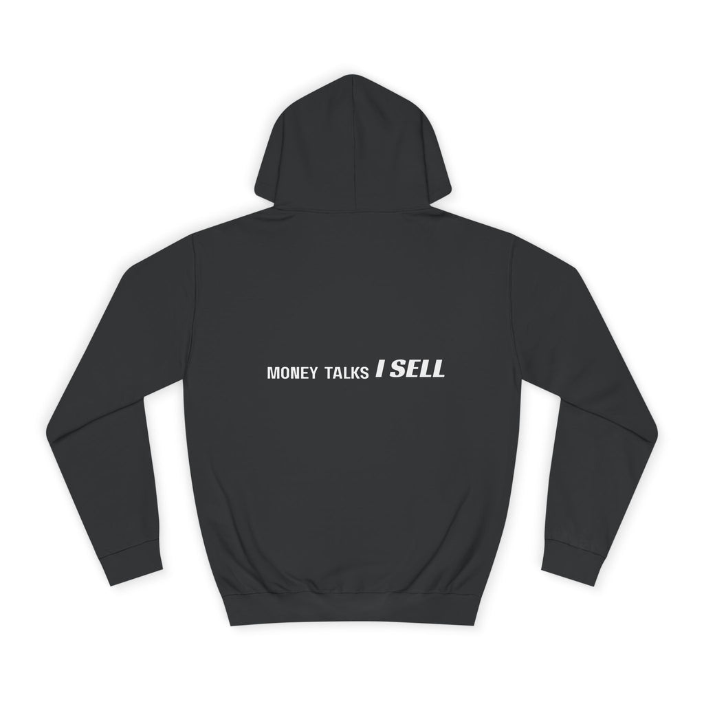 "MONEY TALKS. I SELL." Hoodie