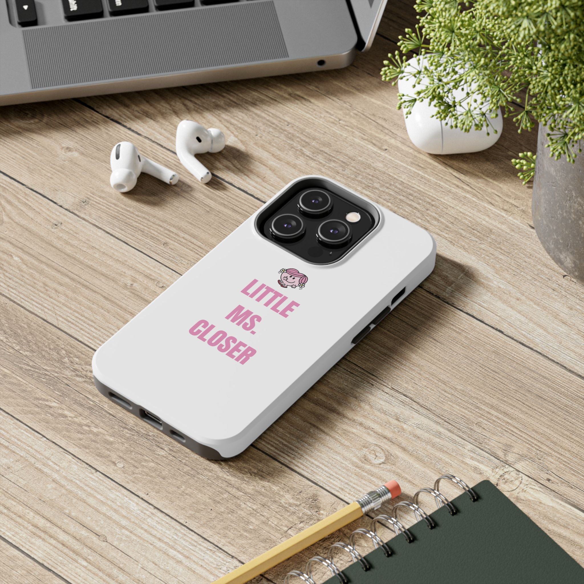 "LITTLE MS. CLOSER" Phone Case