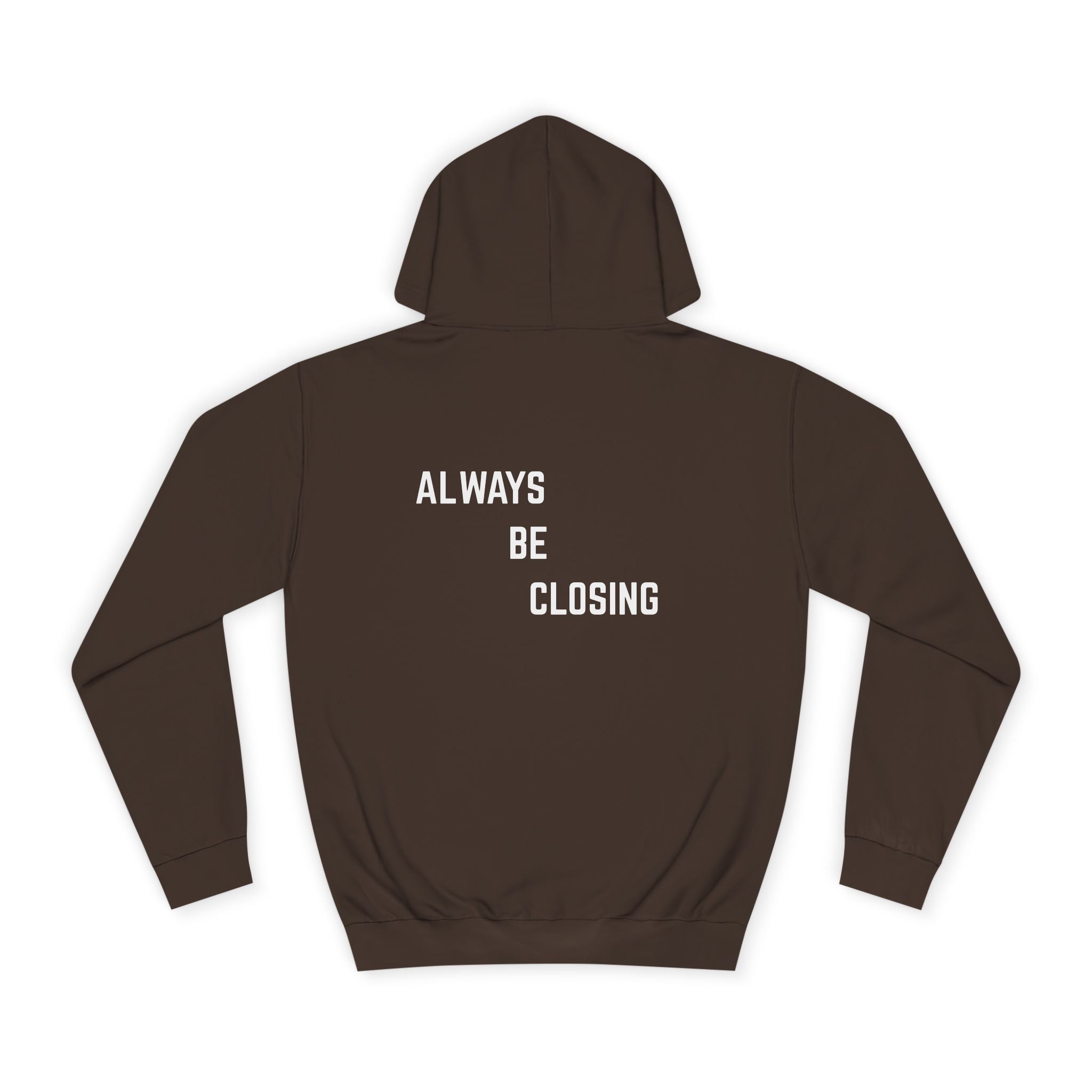 "ALWAYS BE CLOSING" Hoodie