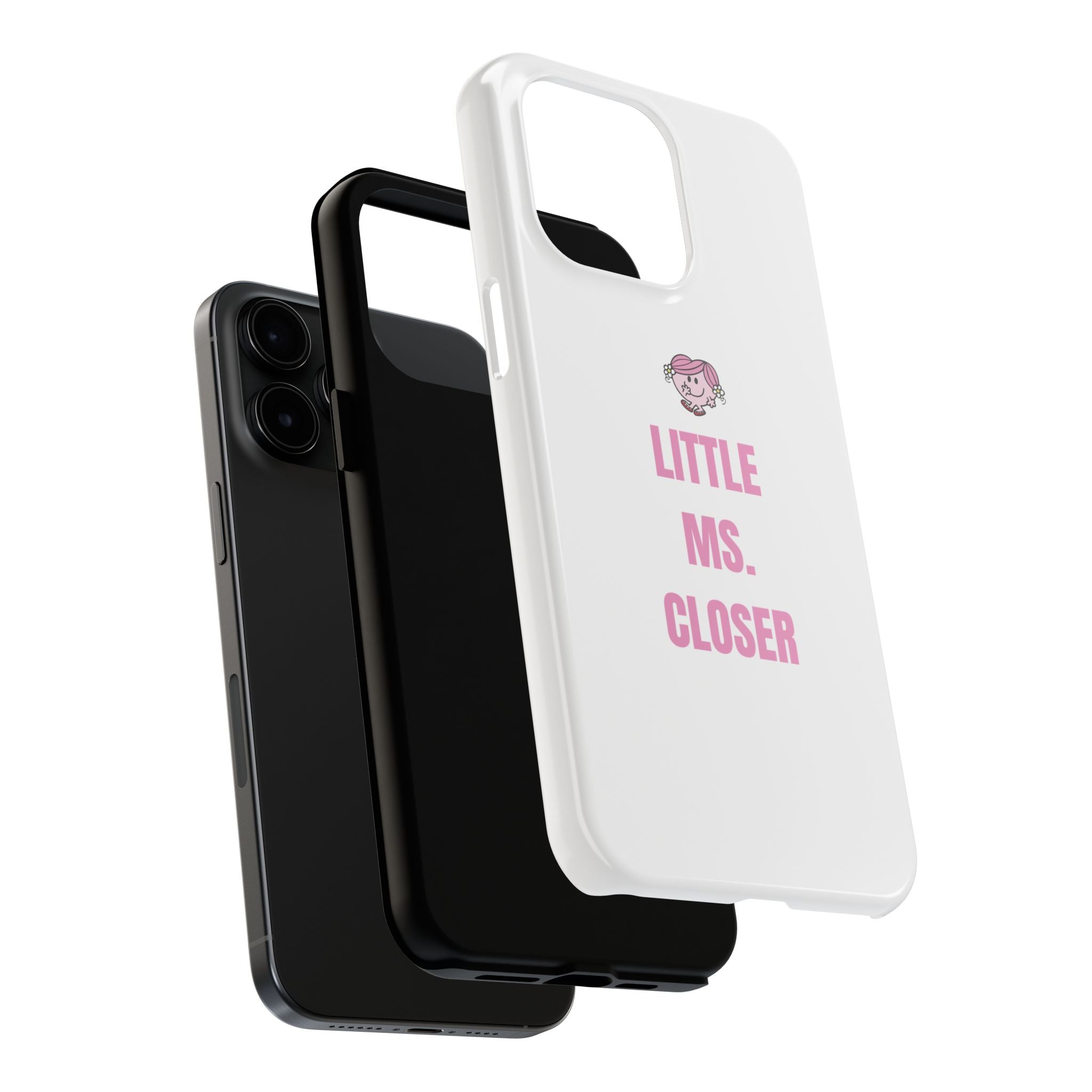 "LITTLE MS. CLOSER" Phone Case