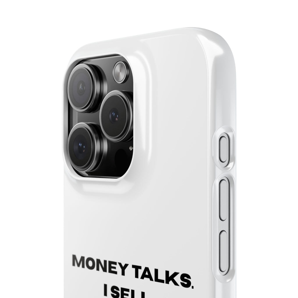 "MONEY TALKS. I SELL."