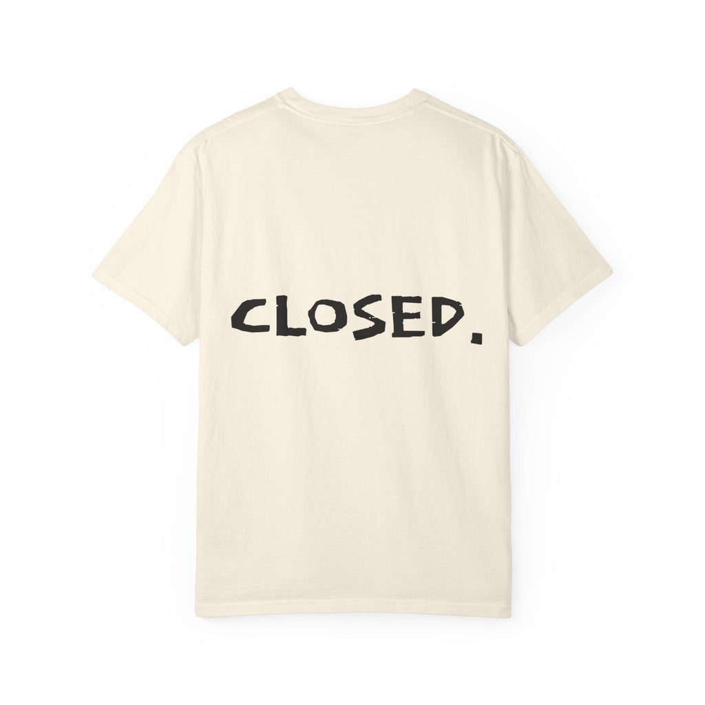 "CLOSED." T-shirt